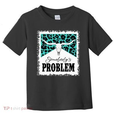 Vintage Bull Skull Leopard Bleached Somebody's Problem Toddler T-Shirt