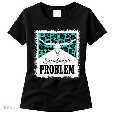 Vintage Bull Skull Leopard Bleached Somebody's Problem Women's T-Shirt