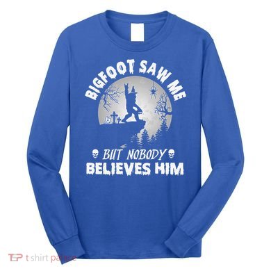 Vintage Bigfoot Saw Me But Nobody Believes Him Halloween Long Sleeve Shirt