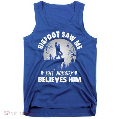 Vintage Bigfoot Saw Me But Nobody Believes Him Halloween Tank Top