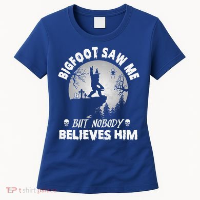 Vintage Bigfoot Saw Me But Nobody Believes Him Halloween Women's T-Shirt