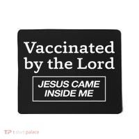 Vaccinated By The Lord Jesus Came Inside Me Faith Mousepad thumb 0