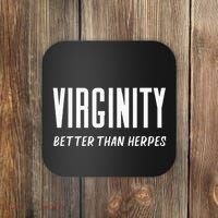 Virginity Better Than Herpes Virgins Rock Funny Abstinence Coaster thumb 0