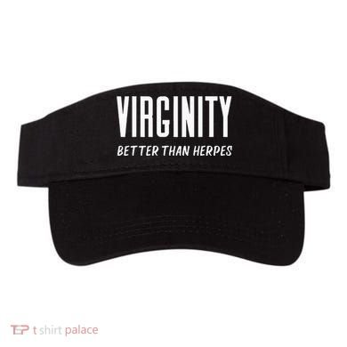 Virginity Better Than Herpes Virgins Rock Funny Abstinence Visor