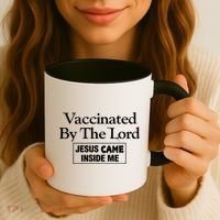 Vaccinated By The Lord Jesus Came Inside Me Coffee Mug thumb 3