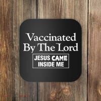 Vaccinated By The Lord Jesus Came Inside Me Coaster thumb 0