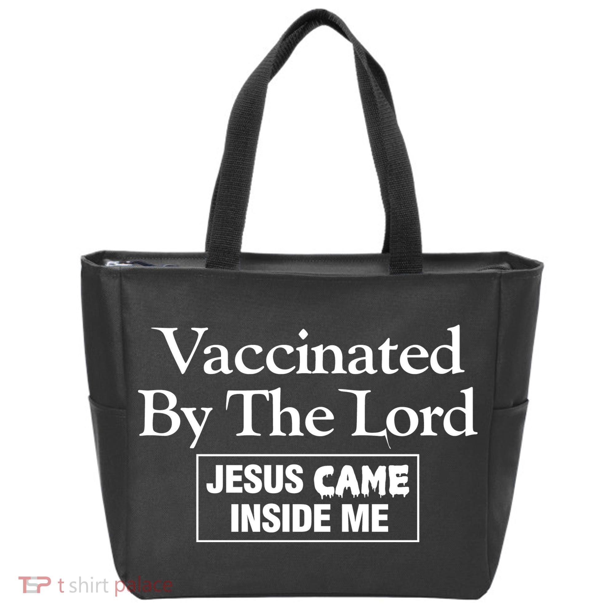 Vaccinated By The Lord Jesus Came Inside Me Tote Bag