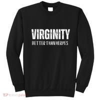 Virginity Better Than Herpes Sweatshirt thumb 0