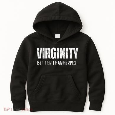 Virginity Better Than Herpes Kids Hoodie