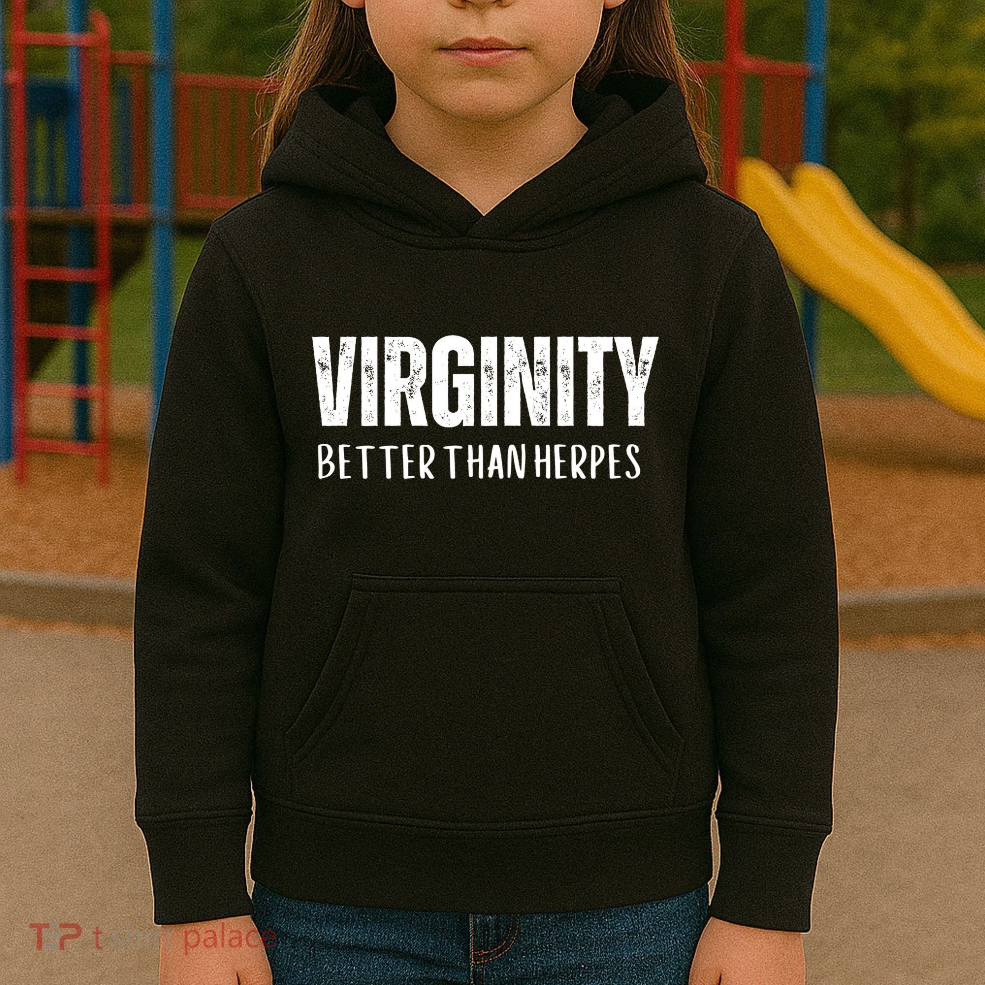 Virginity Better Than Herpes Kids Hoodie