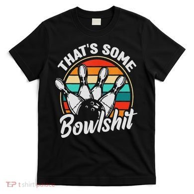 Vintage Bowling That's Some Bowlshit Retro Funny Bowler T-Shirt