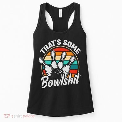 Vintage Bowling That's Some Bowlshit Retro Funny Bowler Women's Tank Top