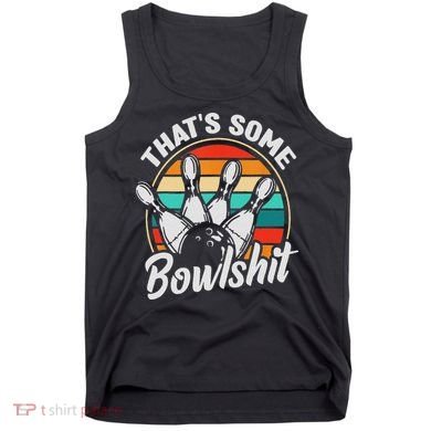 Vintage Bowling That's Some Bowlshit Retro Funny Bowler Tank Top