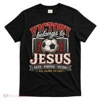 Victory Belongs To Jesus Soccer Faith Glory To God T-Shirt thumb 0