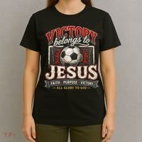 Victory Belongs To Jesus Soccer Faith Glory To God T-Shirt thumb 4