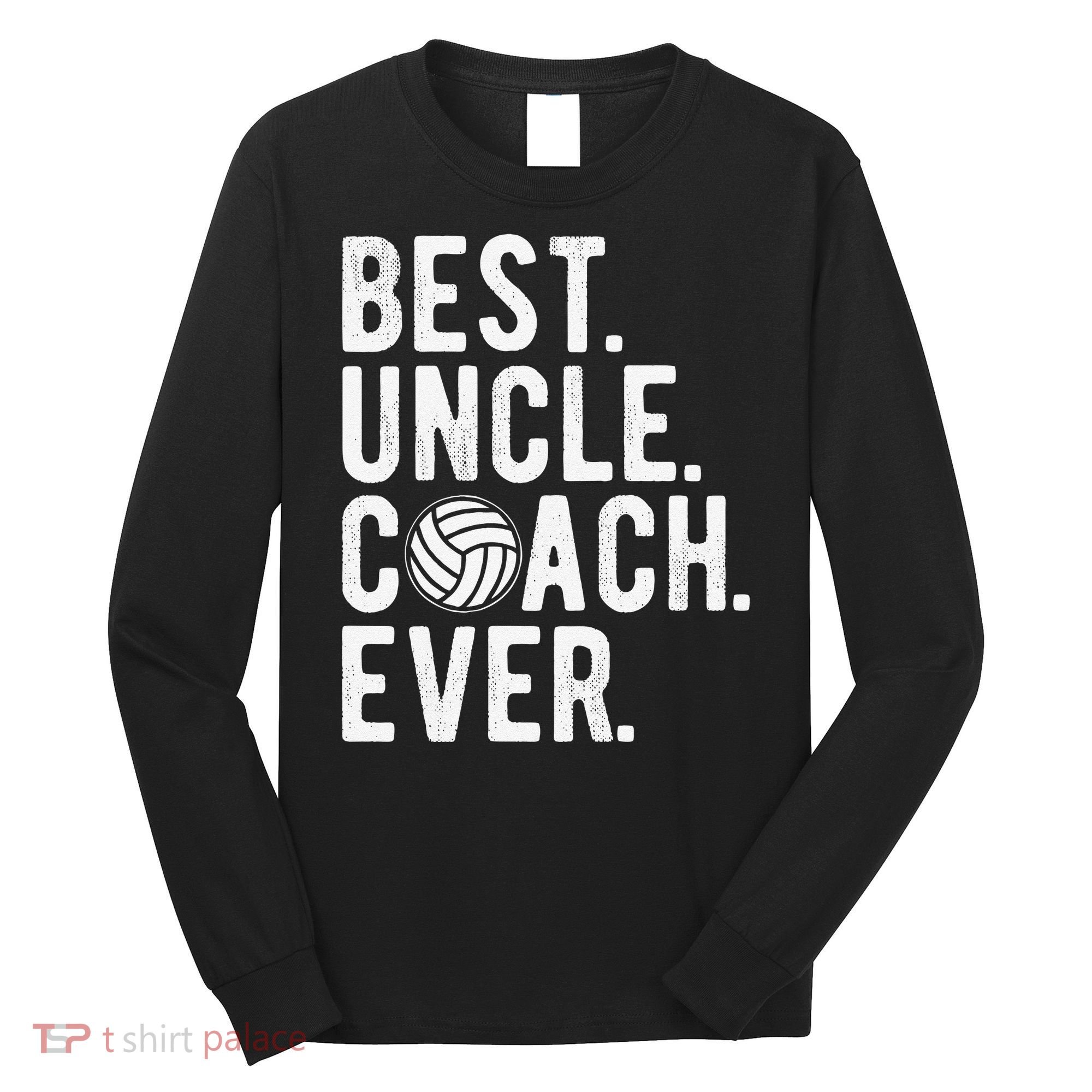 Volleyball Best Uncle Coach Ever Dad Daddy Father's Day Long Sleeve Shirt