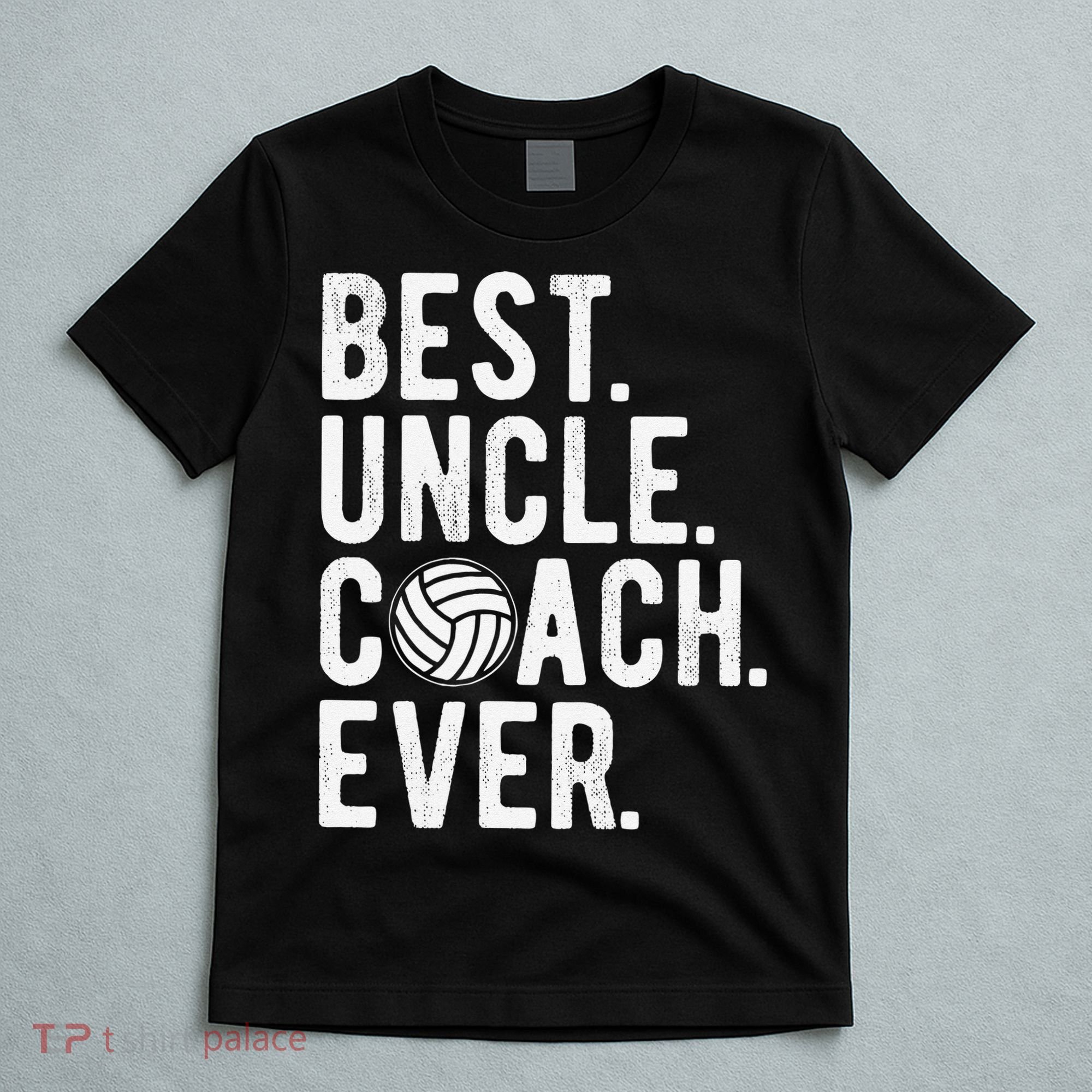 Volleyball Best Uncle Coach Ever Dad Daddy Father's Day T-Shirt
