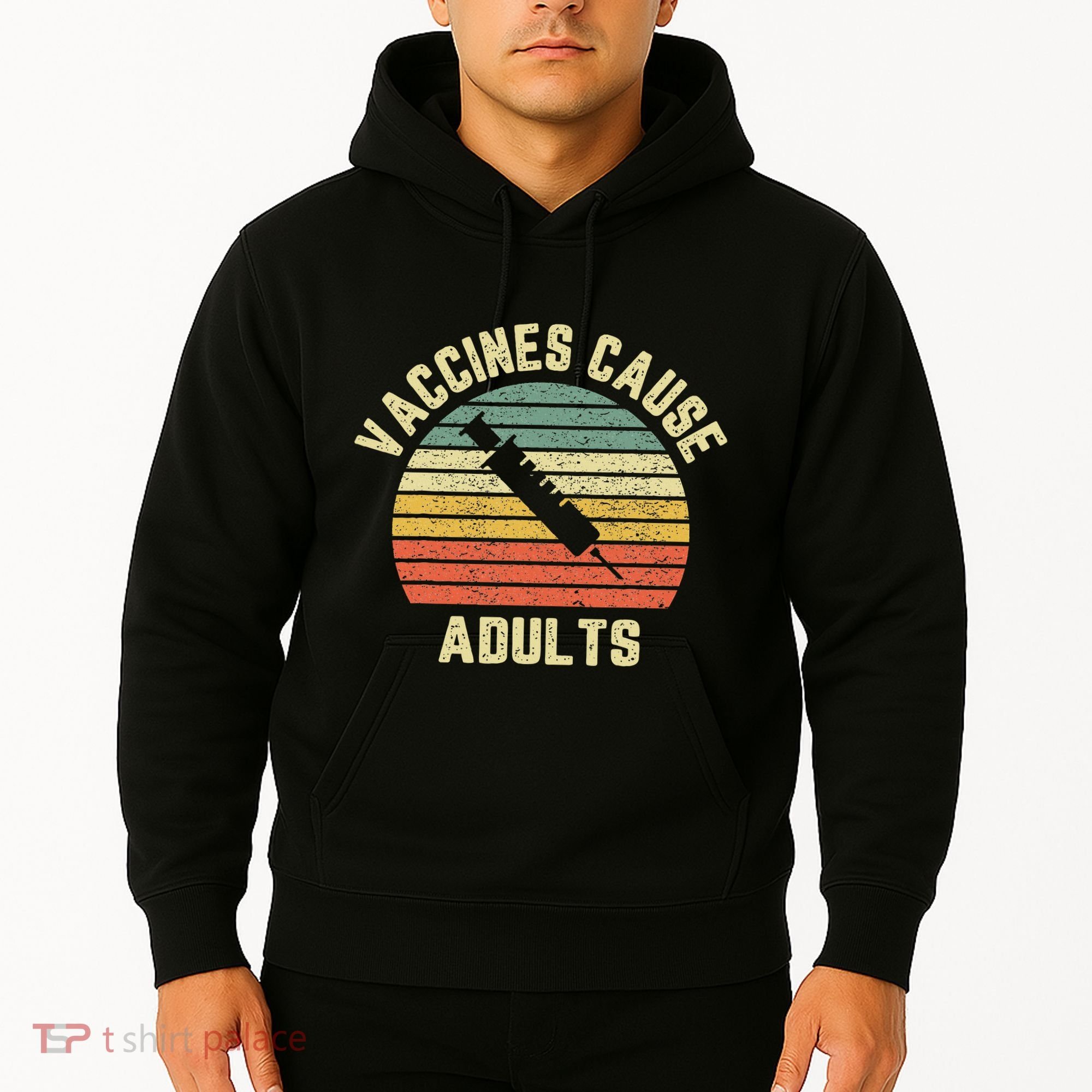 Vaccines Cause Adults Pro Vaccines Hoodie