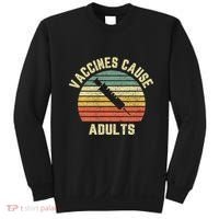 Vaccines Cause Adults Pro Vaccines Sweatshirt thumb 0