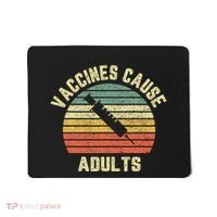 Vaccines Cause Adults Pro Vaccines Mousepad thumb 0