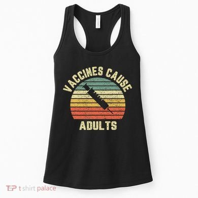 Vaccines Cause Adults Pro Vaccines Women's Tank Top
