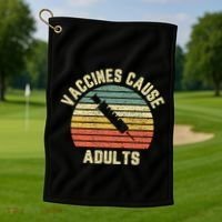Vaccines Cause Adults Pro Vaccines Golf Towel thumb 1