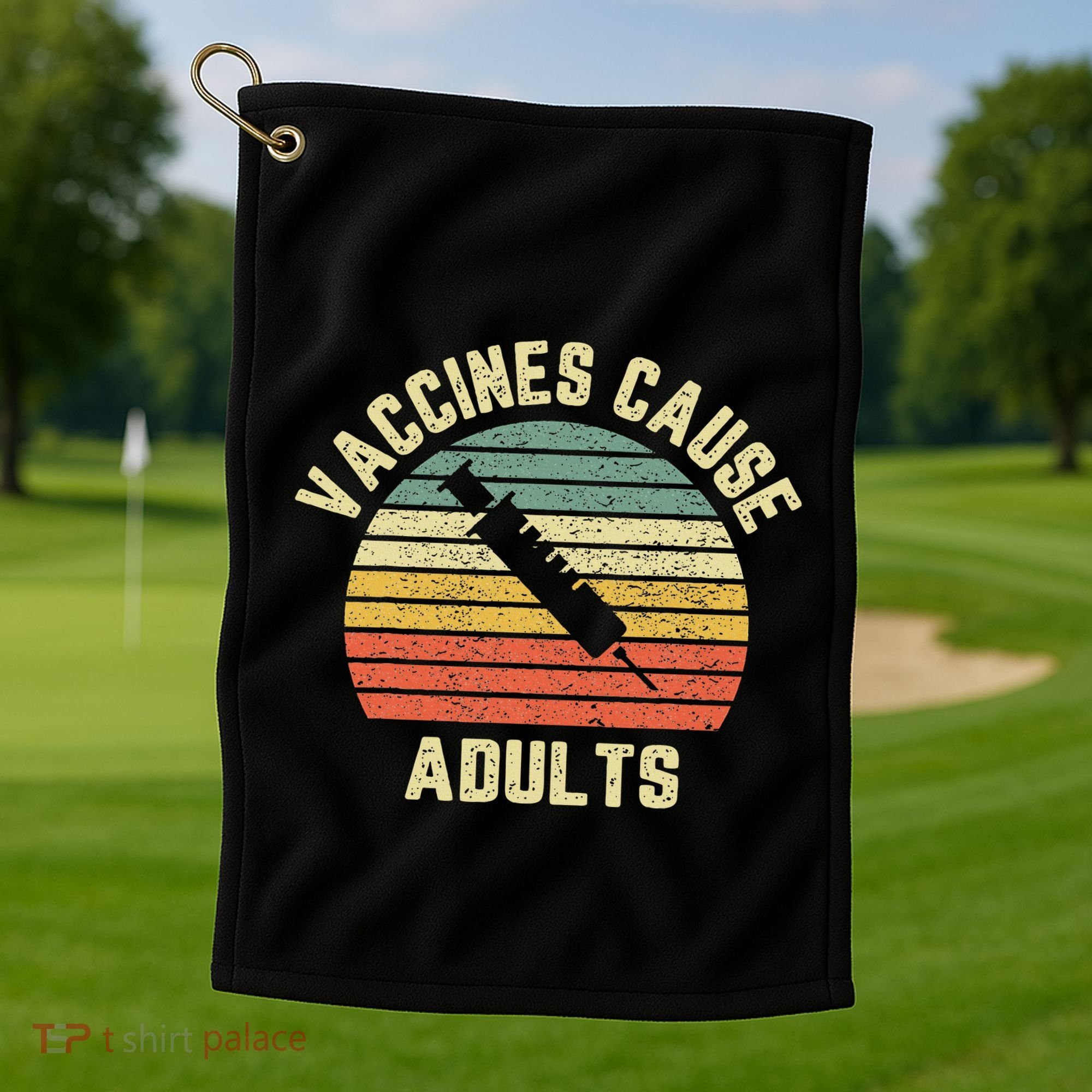 Vaccines Cause Adults Pro Vaccines Golf Towel