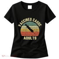 Vaccines Cause Adults Pro Vaccines Women's T-Shirt thumb 0