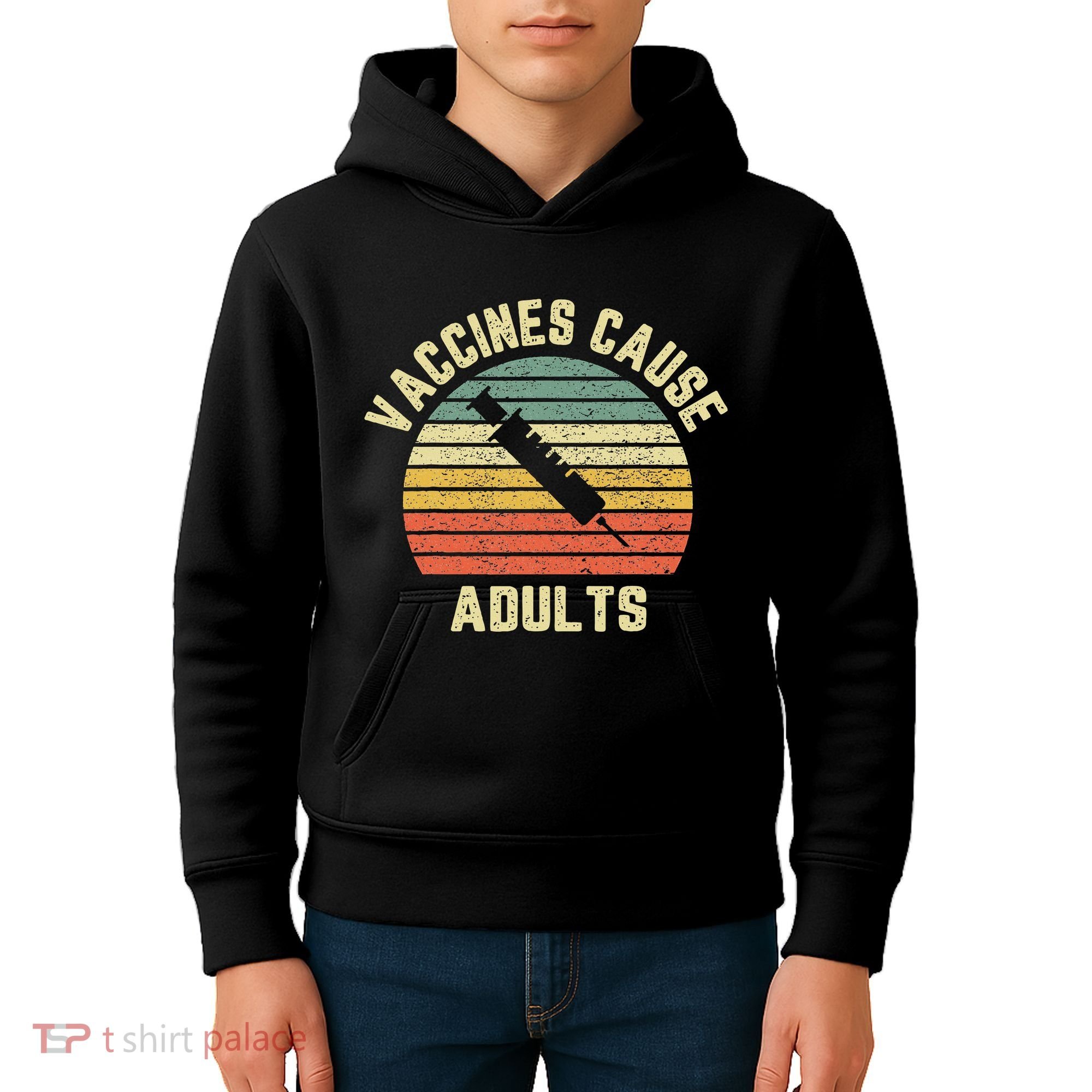 Vaccines Cause Adults Pro Vaccines Kids Hoodie