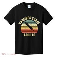 Vaccines Cause Adults Pro Vaccines Kids T-Shirt thumb 0