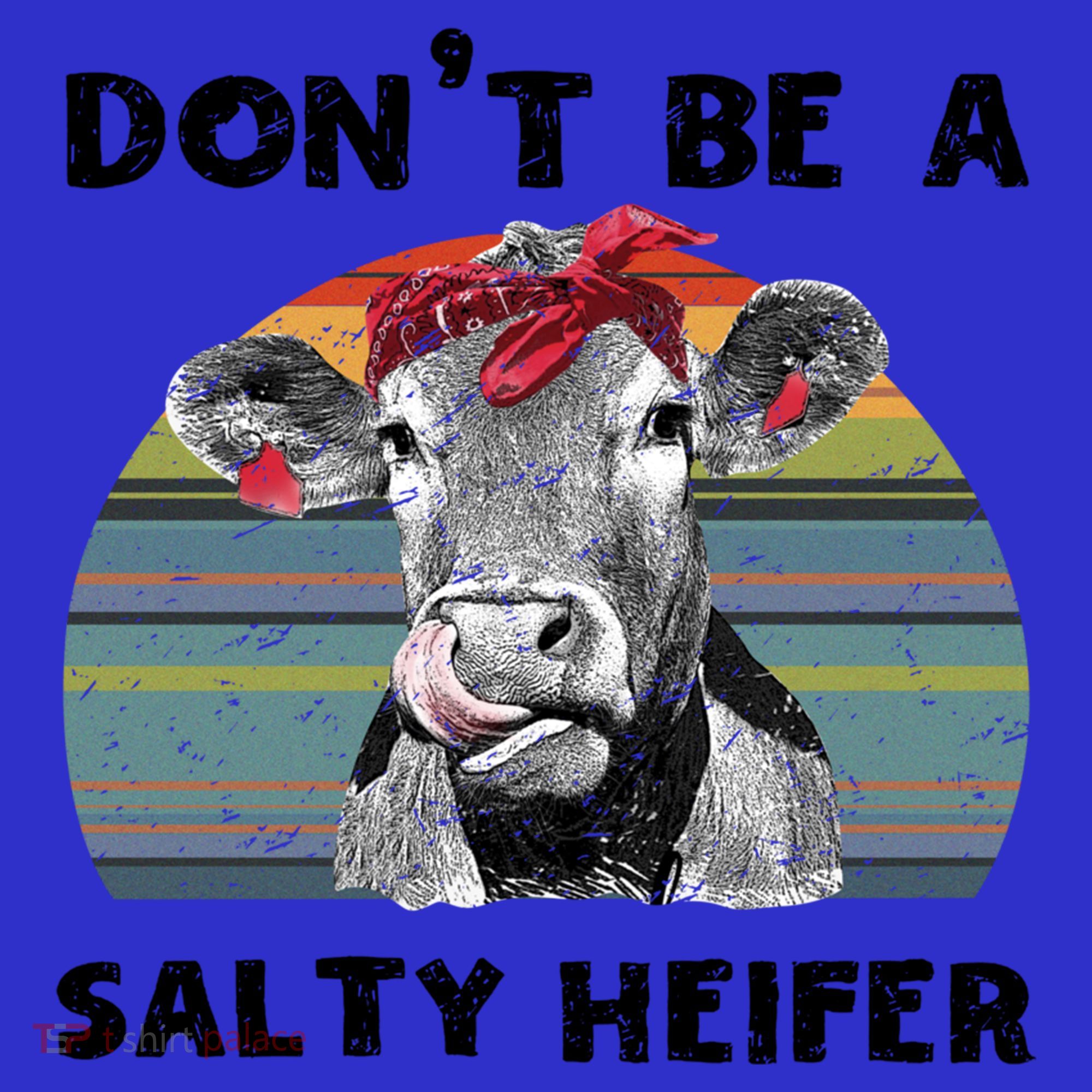 Vintage Cow Bandana Don't Be A Salty Heifer Western Farmer Gift T-Shirt