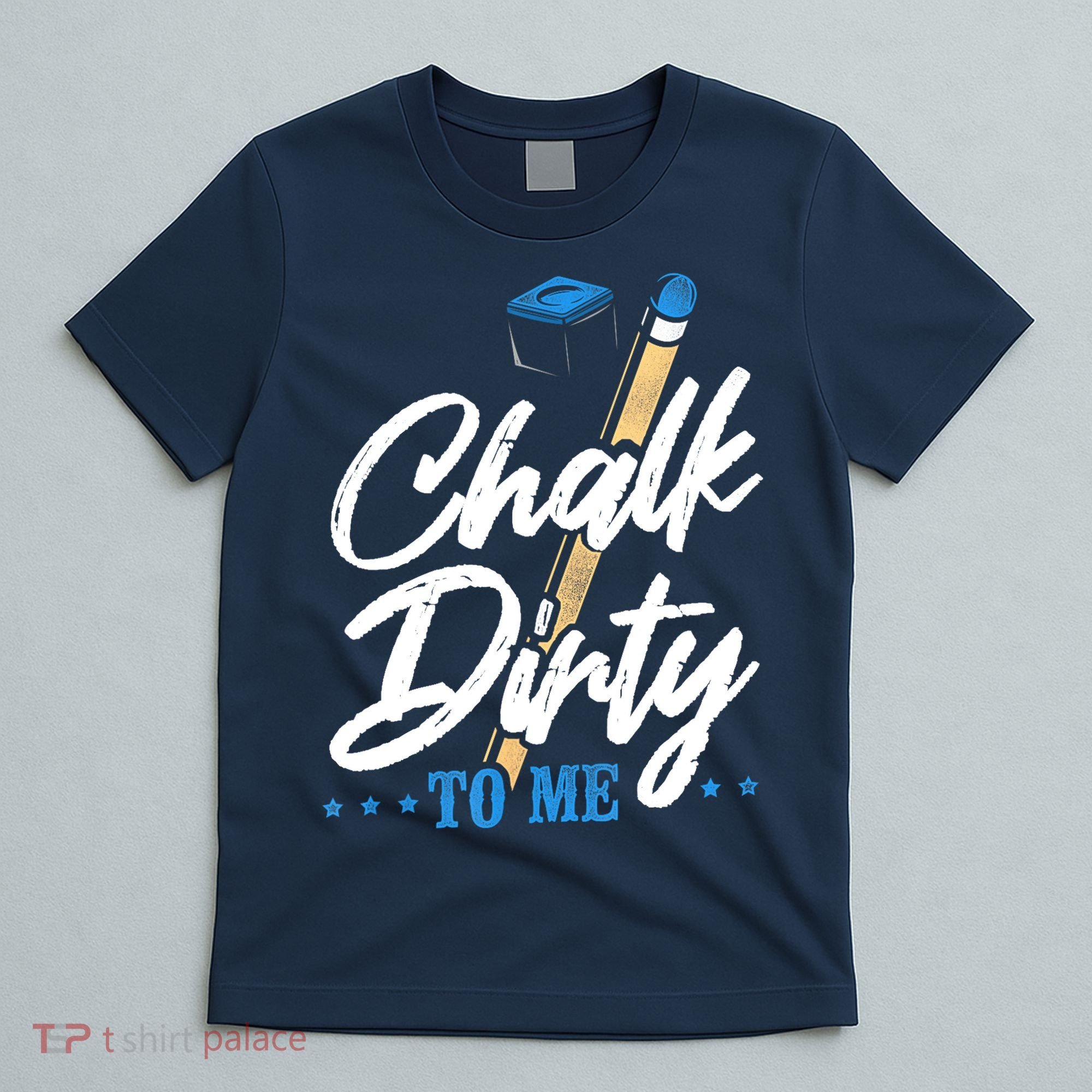 Vintage Chalk Dirty To Me Billiards Pool Player Ball Pun Gift T-Shirt
