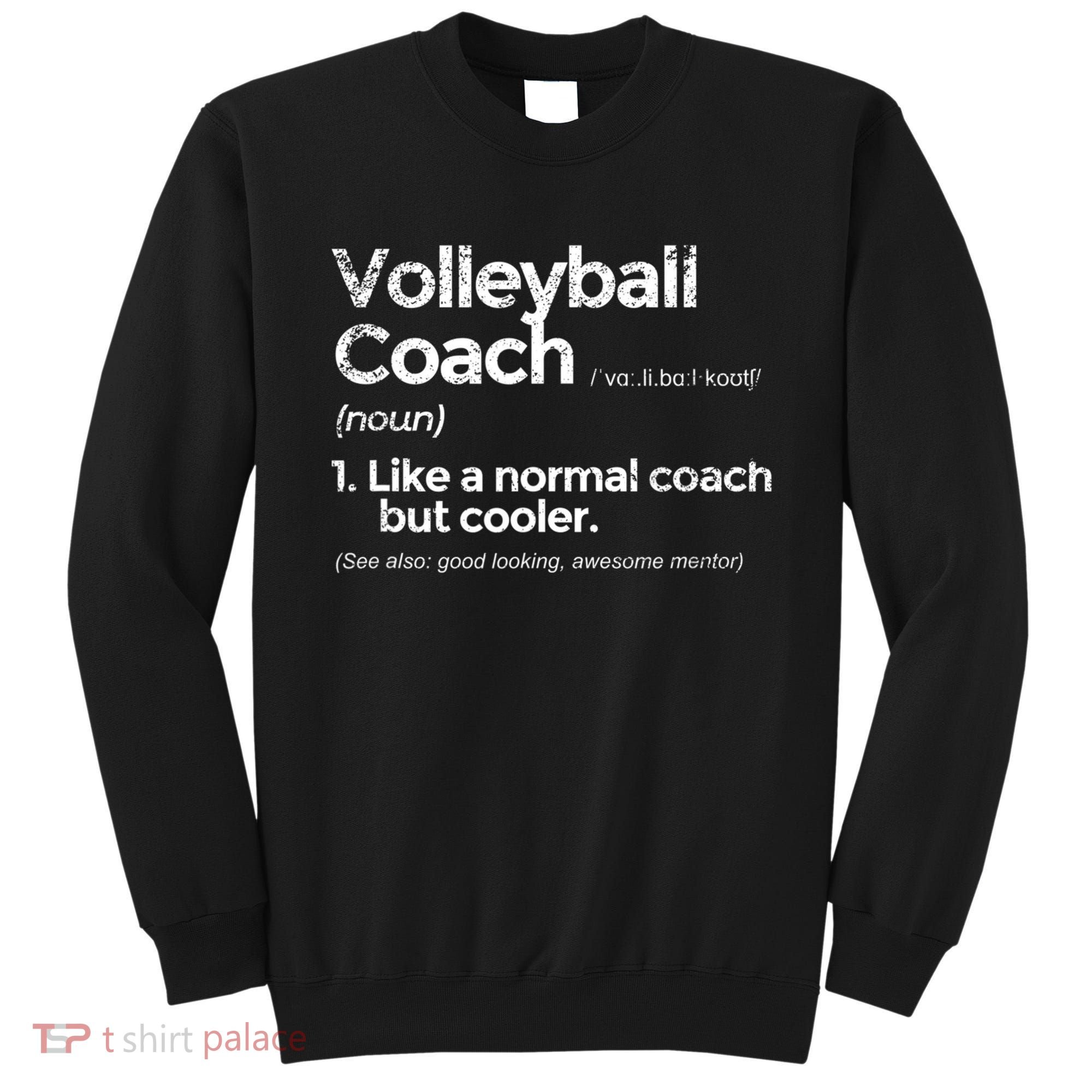 Volleyball Coach Definition Funny Gift Sweatshirt