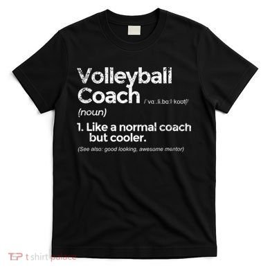 Volleyball Coach Definition Funny Gift T-Shirt