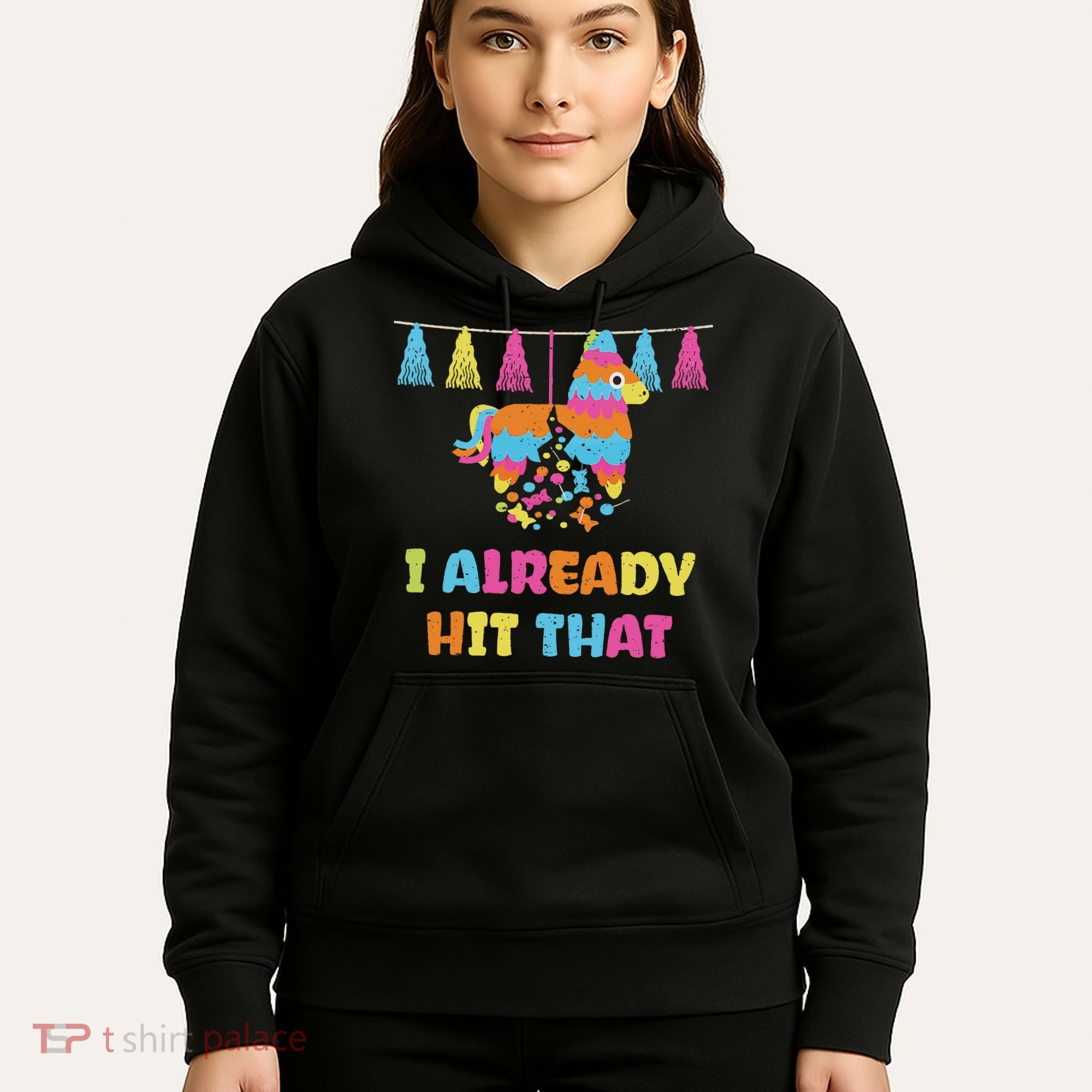 Vibrant Cinco De Mayo Piñata I Already Hit That Party Hoodie