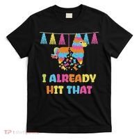Vibrant Cinco De Mayo Piñata I Already Hit That Party T-Shirt thumb 0