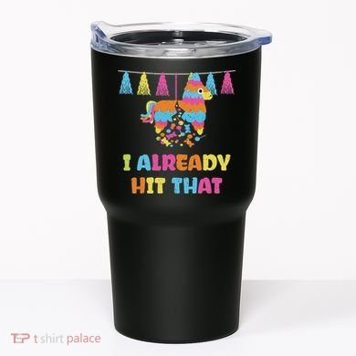 Vibrant Cinco De Mayo Piñata I Already Hit That Party Tumbler