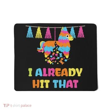 Vibrant Cinco De Mayo Piñata I Already Hit That Party Mousepad