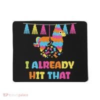 Vibrant Cinco De Mayo Piñata I Already Hit That Party Mousepad thumb 0