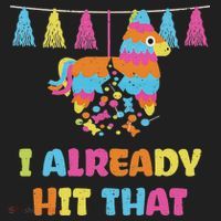 Vibrant Cinco De Mayo Piñata I Already Hit That Party Hat thumb 2