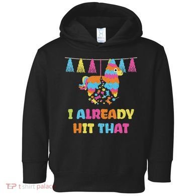 Vibrant Cinco De Mayo Piñata I Already Hit That Party Toddler Hoodie