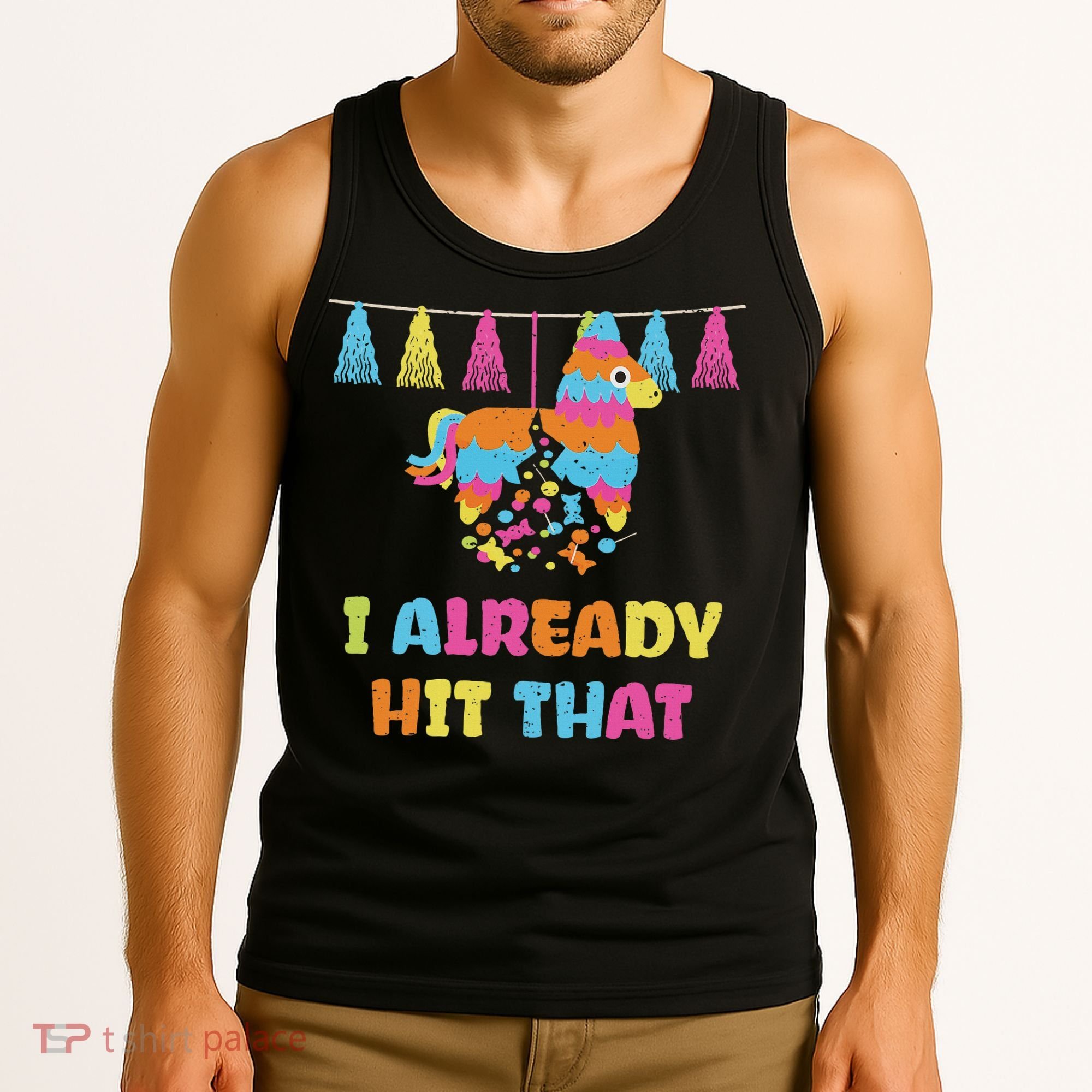 Vibrant Cinco De Mayo Piñata I Already Hit That Party Tank Top