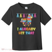 Vibrant Cinco De Mayo Piñata I Already Hit That Party Toddler T-Shirt thumb 0