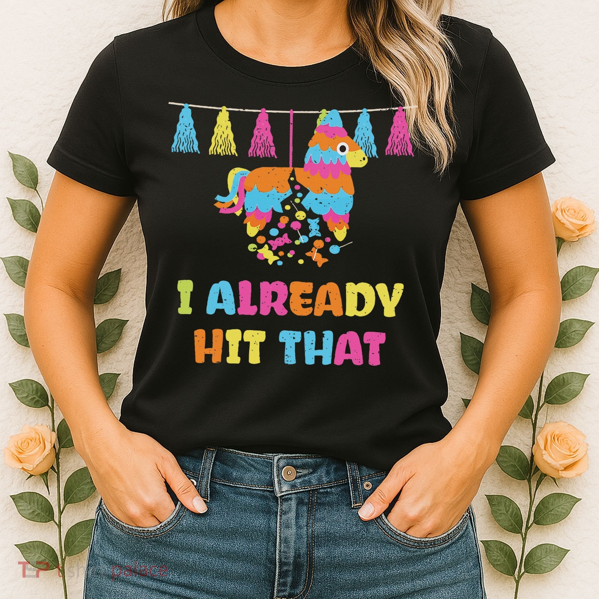 Vibrant Cinco De Mayo Piñata I Already Hit That Party Women's T-Shirt