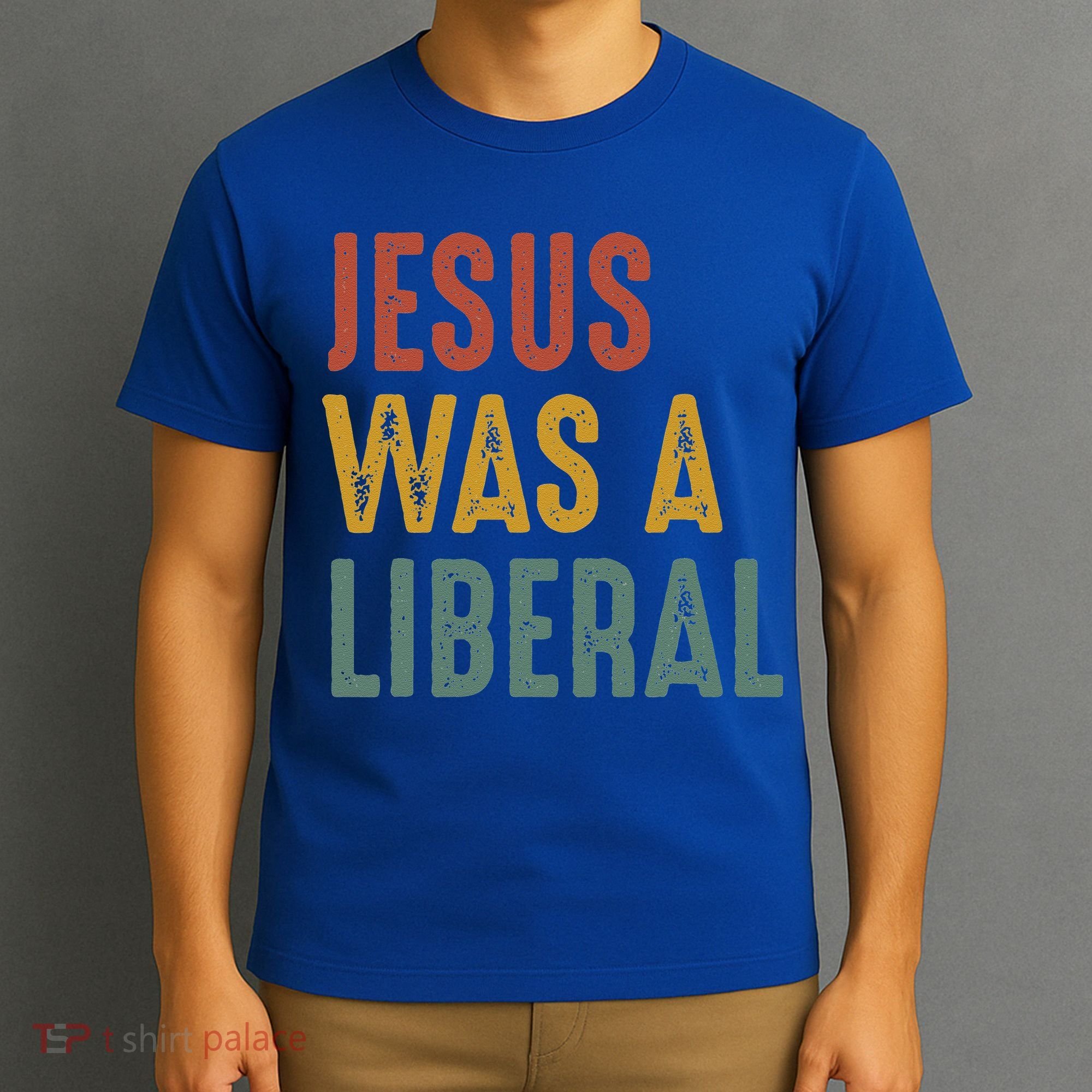 Vintage Christian Democrat Jesus Was A Liberal T-Shirt