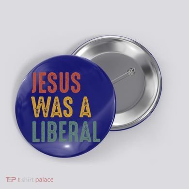 Vintage Christian Democrat Jesus Was A Liberal Button