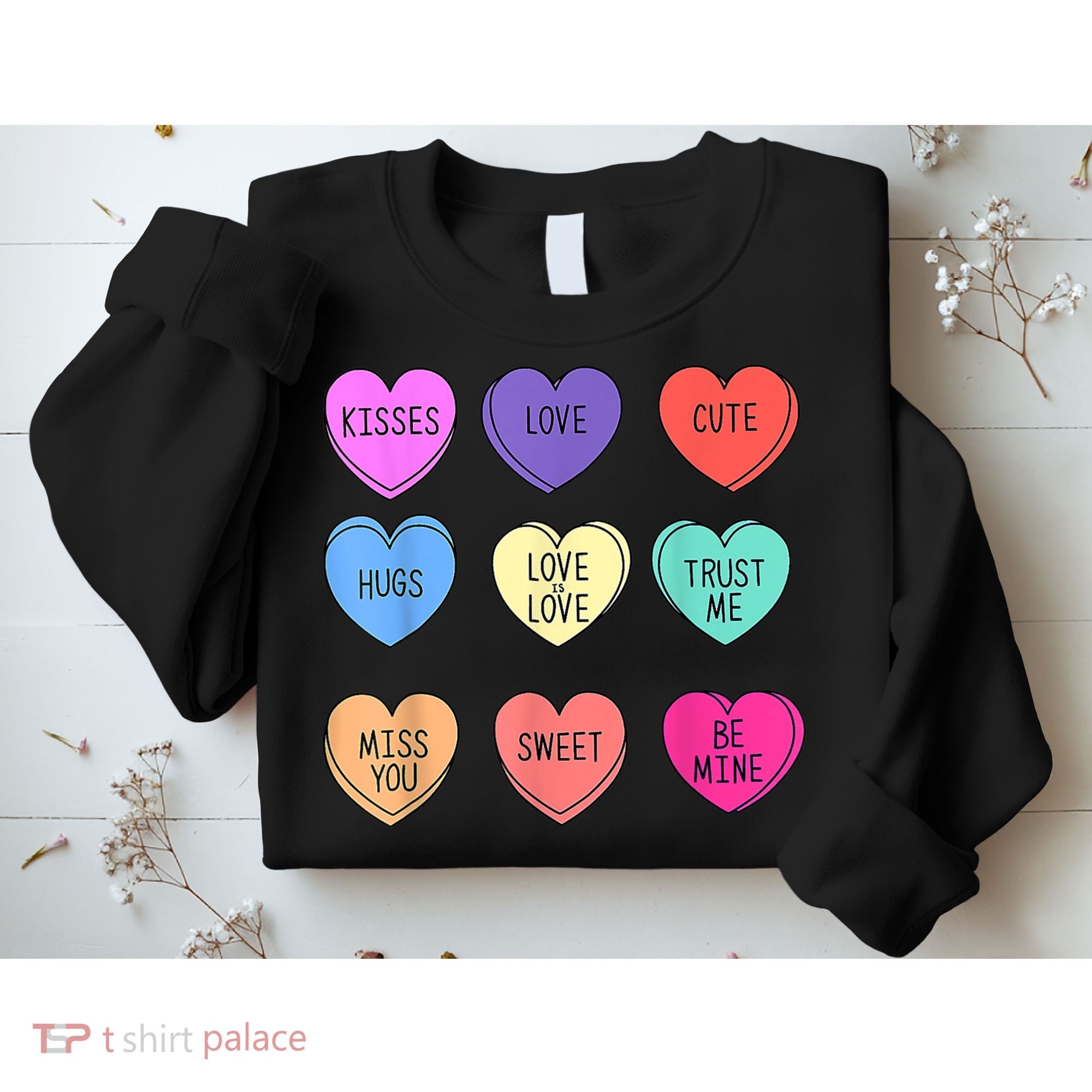 Valentine Conversation Hearts Candy Happy Valentines Day Sweatshirt