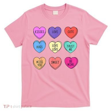 Valentine Conversation Hearts Candy Happy Valentines Day T-Shirt