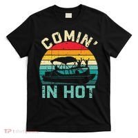 Vintage Comin In Hot Pontoon Boat Boating Dad Fathers Day T-Shirt thumb 0