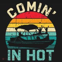 Vintage Comin In Hot Pontoon Boat Boating Dad Fathers Day T-Shirt thumb 7